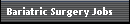 Bariatric Surgery Jobs