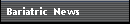 Bariatric  News